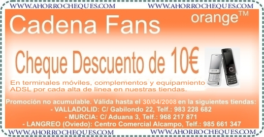 Cheque Descuento M&oacute;viles 10&euro; Cadenafans