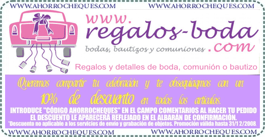 10% de Descuento en Todos los Art&iacute;culos www.regalos-boda.es Regalos y Detalles de Boda, Comuni&oacute;n y Bautizo